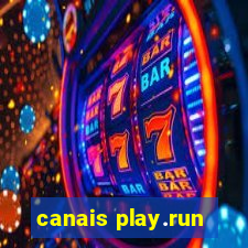 canais play.run